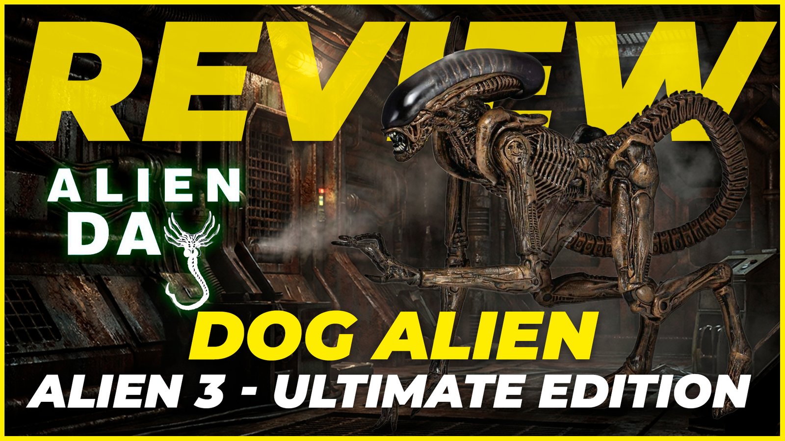 Dog Alean Feliz Alien Day! | Review DOG ALIEN - Alien 3 Ultimate Edition - NECA ...